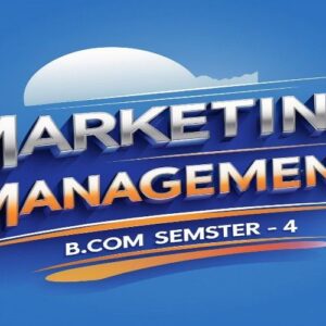 MARKETING MANAGEMENT B.COM SEMSTER - 4