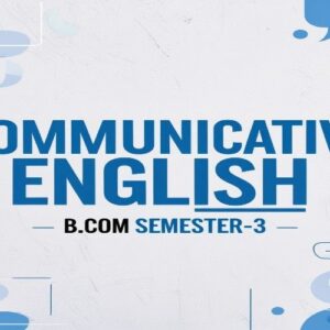 COMMUNICATIVE ENGLISH B.COM SEMSTER -3