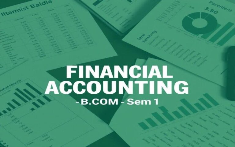 FIANCIAL ACCOUNTING B.COM SEMSTER -1