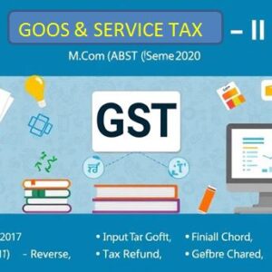 Goods and Services Tax – II (GST–II) M.COM ABST SEMSTER - 2