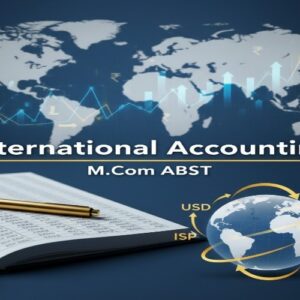 International Accounting M.COM ABST SEMSTER - 2 PAPER - 4
