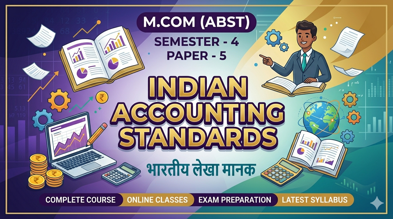 INDIAN ACCOUNTING STANDARD भारतीय लेखा मानक M.COM (ABST) SEMSTER – 4. PAPER- 5.