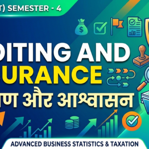 AUDITING AND AAURANCE अंकेक्षण और आश्वासन M.COM (ABST) SEMSTER - 4. PAPER- 2.
