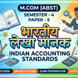 भारतीय लेखा मानक INDIAN ACCOUNTING STANDARD M.COM (ABST) SEMSTER - 4. PAPER- 5.